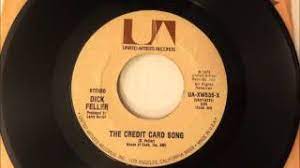 Jun 21, 2021 8:30am edt. The Credit Card Song Dick Feller 1974 Vinyl 45rpm Youtube
