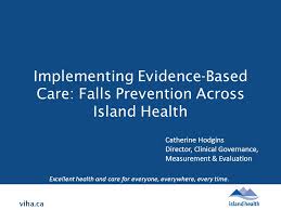 viha ca implementing evidence based care falls prevention