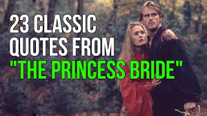 Memorable quotes and exchanges from movies, tv series and more. 23 Classic Quotes From The Princess Bride Youtube
