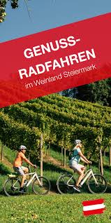 Genussradfahren Im Weinland Steiermark Weinland Steiermark Radfahren