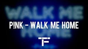 chorus walk me home in the dead of night i can't be alone with all that's on my mind, mhm so say you'll stay with me tonight 'cause there is so much wrong goin' on. Pink Walk Me Home Audio Mp3 Indir