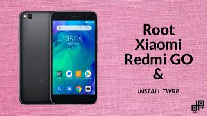 How To Install Twrp Recovery And Root Xiaomi Redmi Go