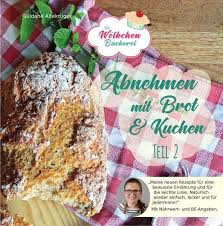 Abnehmen Mit Brot Und Kuchen Teil 2 Von Guldane Altekruger Thalia De Wolkchen Backerei Brotkuchen Lebensmittel Essen
