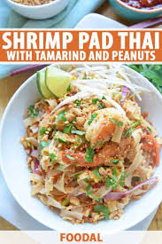 Shrimp Pad Thai Recipe With Tamarind And Peanuts Foodal Recipe Recipes Seafood Recipes Pad Thai
