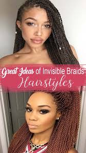 Invisible braids are individual tiny braids that can barely be seen. Great Ideas Of Invisible Braids Hairstyles Nisadaily Com
