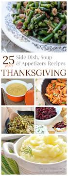 The best thanksgiving side dishes for turkey day! 25 Thanksgiving Side Dish Soup And Appetizer Recipes