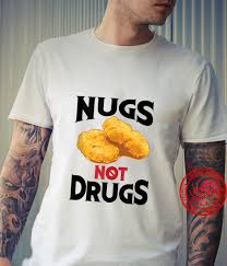 Experience the authentic taste of italy! Nugs Not Drugs Cool I Love Nuggets Shirt