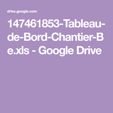 147461853 Tableau De Bord Chantier Be Xls Google Drive Education