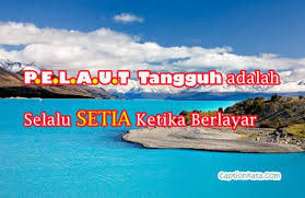 Karena kitab tersebut akan menjadi pemandunya setelah dewasa. Kata Kata Pelaut Tangguh Menembus 7 Samudra Biru Captionkata Com 2021 Caption Dp Bbm Kata Bijak Terbaru