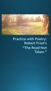 The Road Not Taken By Robert Frost Practice With Poetry College Essay Examples Teaching Poetry Poetry