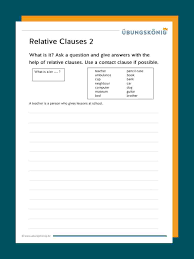 They commonly qualify or give more information about a noun. Relative Clauses