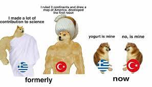 Contact turkish memes on messenger. Greece And Turkey Them V Now Swole Doge Vs Cheems Know Your Meme