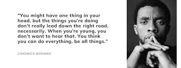 Civil war and black panther. 11 Chadwick Boseman Quotes That Inspire Jay Jay Ghatt