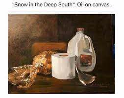 21 Memes That Perfectly Capture The Hysteria Of Snow In The South It S A Southern Thing