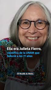 Julieta Fierro, astrónoma, física e investigadora del Instituto de  Astronomía, falleció hoy 19 de septiembre a los 77 años, según confirmó la  Universidad Nacional Autónoma de México.