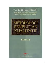 Pengertian metode penelitian metode penelitian pada dasarnya merupakan cara ilmiah untuk mendapatkan data dengan tujuan dan kegunaan tertentu. 02 Noeng Muhadjir Metodologi Penelitian Kualitatif