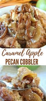 Caramel Apple Pecan Cobbler Apple Dessert Dessert Recipes Cobbler Recipes Pecan Cobbler