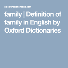 Family Definition Of Family In English By Oxford Dictionaries Family Definition Oxford Dictionaries Family Meaning