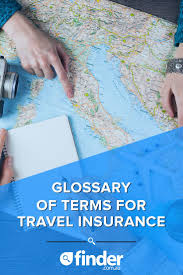 Travel Insurance Glossary What Do The Terms In The Pds Mean Travel Insurance Traveling By Yourself American Life Insurance