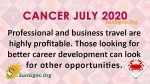 Many of you married or got involved in serious kinds of relationships, and so this is a year of refining and purifying what you have rather than looking for something new. Cancer July 2020 Monthly Horoscope Predictions Sunsigns Org