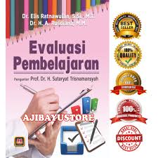 Evaluasi pembelajaran (sesuai dengan kurikulum 2013) konsep, prinsip & prosedur joko widiyanto evaluasi pembelajaran saya menyadari sepenuhnya bahwa buku ini masih jauh dari sempurna, kritik dan saran yang membangun sangat saya harapkan agar buku ini lebih baik. Buku Evaluasi Pembelajaran Elis Ratnawulan Pustaka Setia Shopee Indonesia