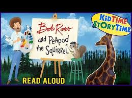 Bob Ross And Peapod The Squirrel Art Books For Kids A Bob Ross Read Aloud Youtube In 2020 Art Books For Kids Squirrel Art Bob Ross