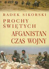 Check spelling or type a new query. Prochy Swietych Afganistan Czas Wojny Amazon Co Uk Sikorski Radek 9788360532034 Books