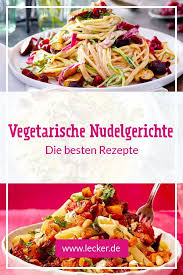 Vegetarische Nudelgerichte Die Besten Rezepte Lecker Vegetarische Nudelgerichte Nudelgerichte Gesunde Nudelgerichte