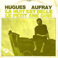 Le petit âne gris paroles : La Nuit Est Belle Le Petit Ane Gris By Hugues Aufray Single Chanson Reviews Ratings Credits Song List Rate Your Music