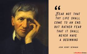 In order to do the things which are impossible for you, you need to change yourself, and better still, transform yourself into something new! Pope To Canonise Blessed John Henry Newman The Southern Cross