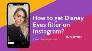 How To Get Disney Eyes Filter On Instagram Youtube