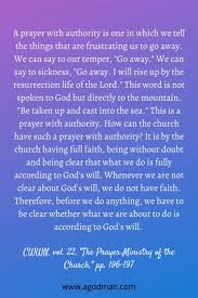 And they who have opposed will receive pass this on to others and urge them to pray with understanding for all those in authority. As The Church We Can Utter A Prayer With Authority By Being One With God S Will