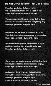 Dylan Thomas Do Not Go Gentle Into That Good Night Theme Pin By Christopher O Dalaigh On As The Poet Said Good Night Poems Night Poem Dylan Thomas Poems