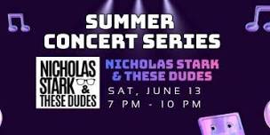 Summer Concert Series: Nicholas Stark & These Dudes