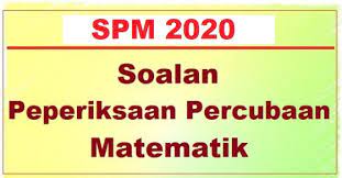 Chem juj k3 (soalan) set 1. Koleksi Soalan Percubaan Matematik Spm 2020 2019 Jawapan Bumi Gemilang