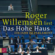 Ein jahr im parlament | willemsen, roger | isbn: Das Hohe Haus Ein Jahr Im Parlament Willemsen Roger Willemsen Roger Schiedeck Annette Krause Jens Uwe Amazon De Bucher