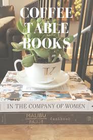My Favorite Coffee Table Books Blueprint By Kelly Best Coffee Table Books Coffee Table Books Coffee Table