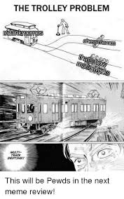 Check spelling or type a new query. The Trolley Problem Multi Track Drifting Meme On Me Me