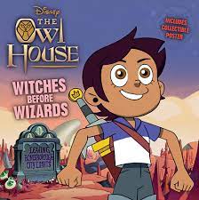 Owl House: Witches Before Wizards (The Owl House): Disney Books:  9781368067430: Amazon.com: Books