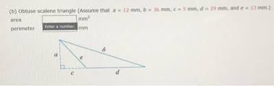We did not find results for: B Obtuse Scalene Triangle Assume That A 12 Mm B Chegg Com