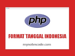Cara Membuat Format Tanggal Bahasa Indonesia Dengan Php