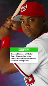 Tony Blanco: Ex-MLB Star Dies in Nightclub Tragedy