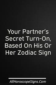 Your Partner S Secret Turn On Based On His Or Her Zodiac Sign Virgo Love Horoscope Capricorn Men In Bed Zodiac Signs In Bed