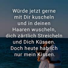Wurde Jetzt Gerne Mit Dir Kuscheln Und In Deinen Haaren Wuscheln Dich Zartlich Streicheln Und Dich Kussen Doch Heute Hab Ich Nur Mein Kissen Romantische Spruche Gedanken Zitate Kuscheln Spruch