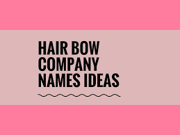 367 Creative Hair Bow Company Names Thebrandboy Com Buisness Name Ideas Cute Business Names Creative Hairstyles