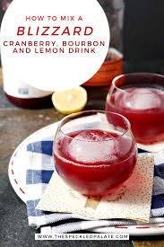 Bourbon, orange juice, pineapple juice, ginger ale. The Blizzard A Cranberry Bourbon Cocktail Recipe