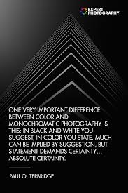 Best Black And White Photography Quotes 12 Best Black And White Quotes Quotes White Quotes About Photography Black White Quotes