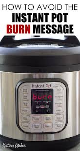 Instant Pot Burn Message In 2020 Instant Pot How To Cook Beans Burnt Food