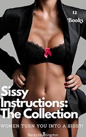 You must be logged in. Sissy Instructions The Collection Women Turn You Into A Sissy Kindle Edition By Huntingdon Becky Literature Fiction Kindle Ebooks Amazon Com