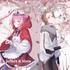 The Wolf That Fell In Love With Little Red Riding Hood Lyrics English The Wolf That Fell In Love With Little Red Riding Hood English 2020 Jefferz Mero Jefferzkm